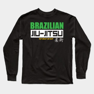 BRAZILIAN JIU JITSU - TAP SNAP OR NAP Long Sleeve T-Shirt